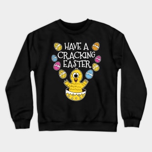 Easter Chick, Have A Cracking Easter Crewneck Sweatshirt